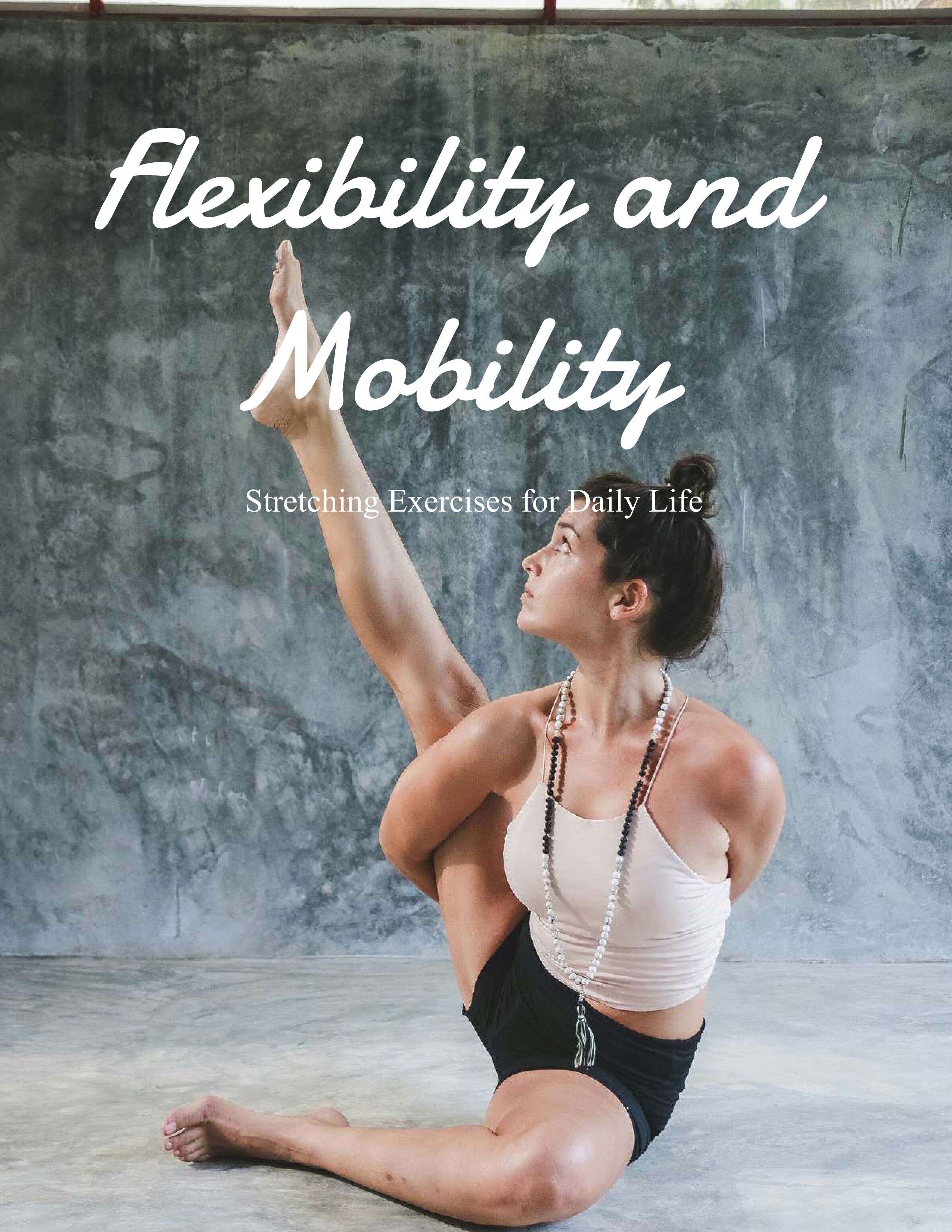 Woman stretching with text 'Flexibility and Mobility: Stretching Exercises for Daily Life' on a gray background